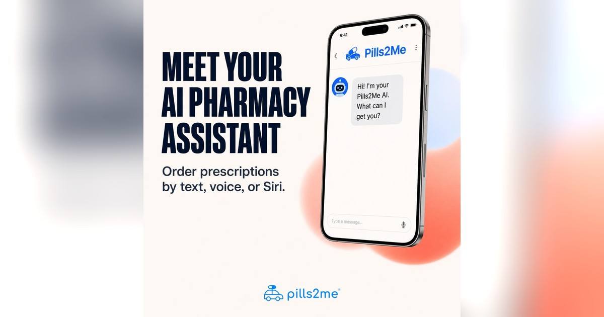 Meet your AI pharmacy assistant - a phone showing the Pills2Me AI chat, with the headline Order prescriptions by text, voice, or Siri